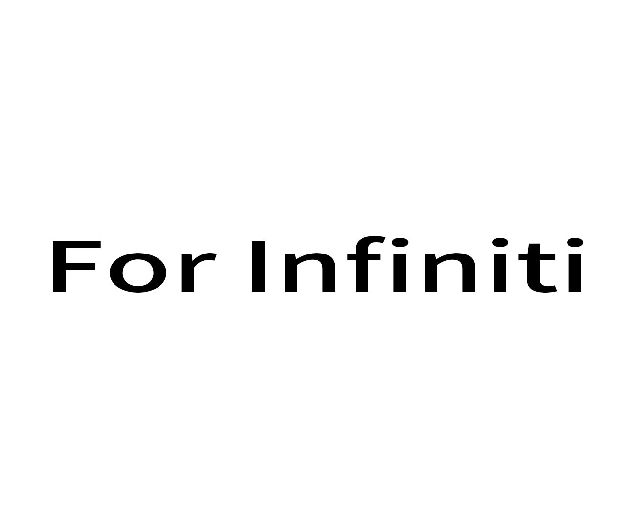For Infiniti